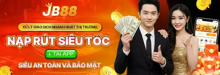 JB88 NẠP RÚT SIÊU TỐC